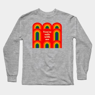 You're Safe With Me - LGBTQIA Ally Long Sleeve T-Shirt